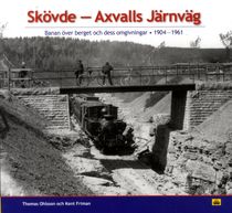 Skövde - Axvalls järnväg : banan över berget och dess omgivningar 1904-1961