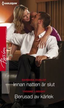 Innan natten är slut / Berusad av kärlek