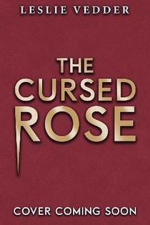 The Bone Spindle: The Cursed Rose