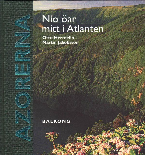 Azorerna : nio öar mitt i Atlanten | 1:a upplagan