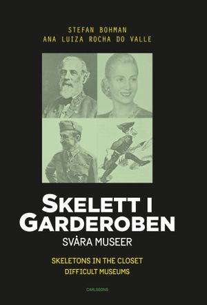 Skelett i garderoben : Svåra museer | 1:a upplagan