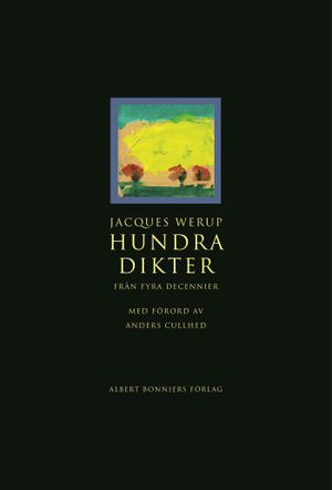 Hundra dikter : från fyra decennier