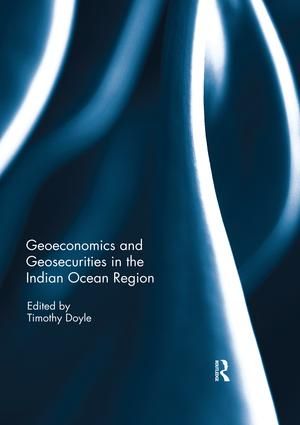 Geoeconomics and Geosecurities in the Indian Ocean Region | 1:a upplagan