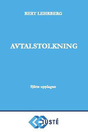 Avtalstolkning : tolkning av avtal och andra rättshandlingar på förmögenhetsrättens område | 6:e upplagan