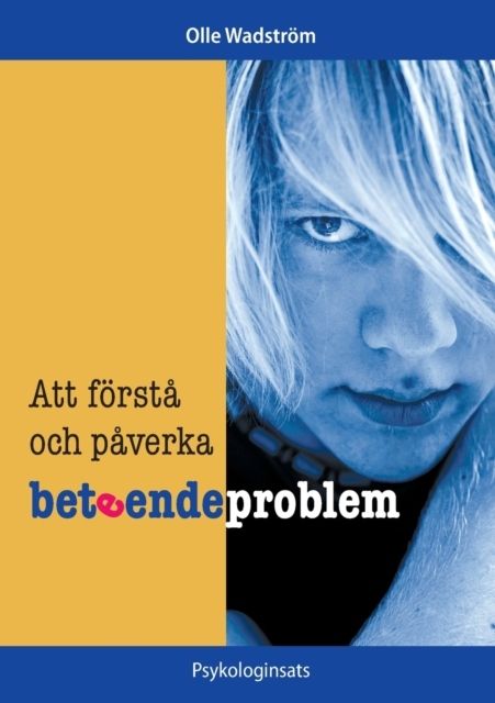 Att förstå och påverka beteendeproblem | 1:a upplagan