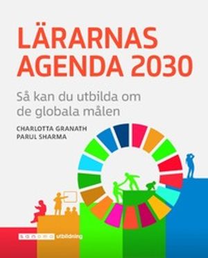 Lärarnas Agenda 2030 – så kan du utbilda om de globala målen