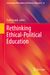 Rethinking Ethical-Political Education