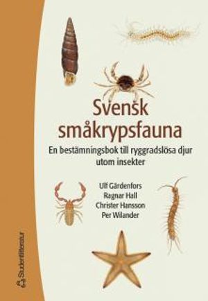 Svensk småkrypsfauna: En bestämningsbok till ryggradslösa djur utom insekter | 1:a upplagan