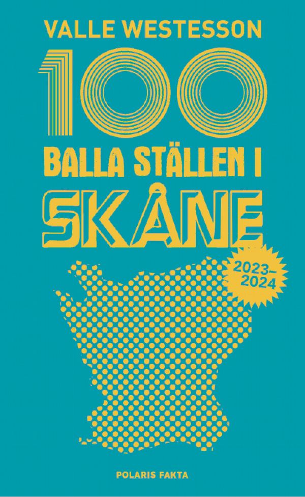 100 balla ställen i Skåne 2023-2024 | 0:e upplagan