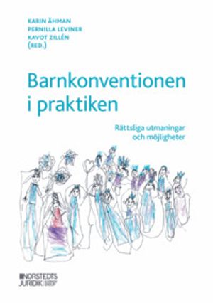 Barnkonventionen i praktiken : rättsliga utmaningar och möjligheter | 1:a upplagan