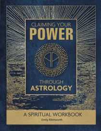 Claiming your power through astrology - a spiritual workbook