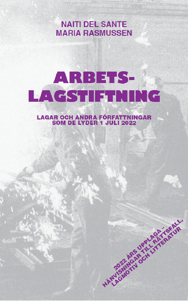 Arbetslagstiftning : Lagar och andra författningar som de lyder 1 juli 2022 | 49:e upplagan