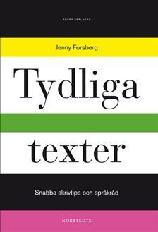 Tydliga texter : snabba skrivtips och språkråd | 2:a upplagan