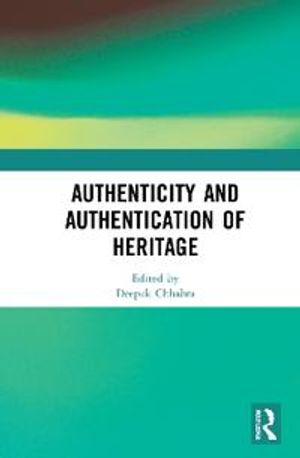 Authenticity and Authentication of Heritage | 1:a upplagan