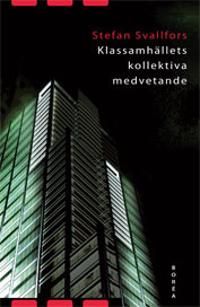 Klassamhällets kollektiva medvetande : klass och attityder i jämförande per | 1:a upplagan
