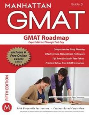 GMAT Roadmap: Expert Advice Through Test Day | 5:e upplagan