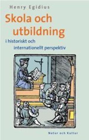 Skola och utbildning : I historiskt och internationellt perspektiv | 1:a upplagan