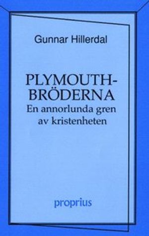 Plymouthbröderna : en annorlunda gren av kristenheten | 1:a upplagan