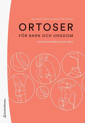 Ortoser för barn och ungdom - Funktionsnedsättning och gång | 1:a upplagan