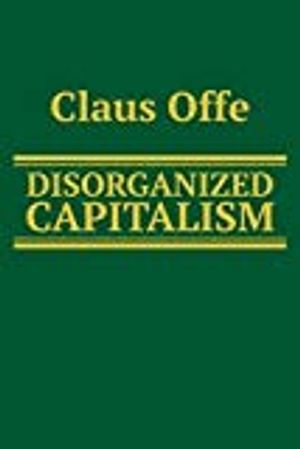 Disorganized Capitalism