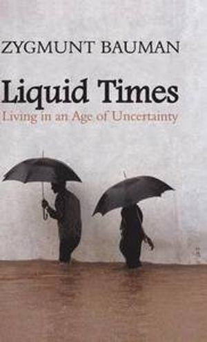 Liquid Times: Living in an Age of Uncertainty | 1:a upplagan