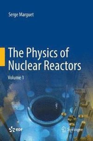 The Physics of Nuclear Reactors | 1:a upplagan