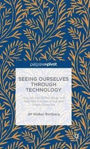 Seeing Ourselves Through Technology