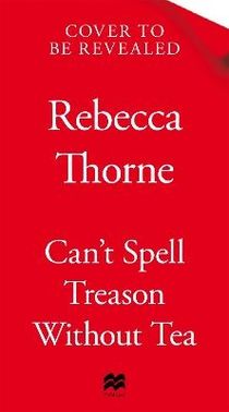 Can't Spell Treason Without Tea