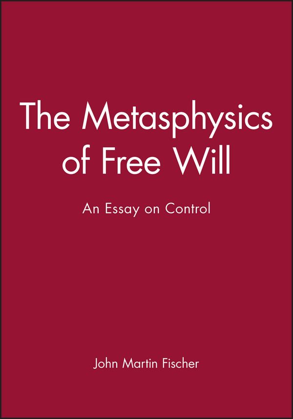 The Metasphysics of Free Will | 0:e upplagan