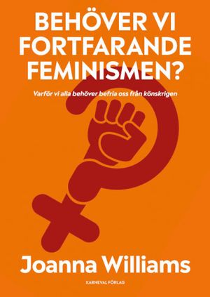 Behöver vi fortfarande feminismen? | 1:a upplagan