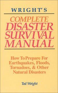 Wright'S Complete Disaster Survival Manual