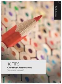 Charismatic Presentations : you are your message! | 0:e upplagan