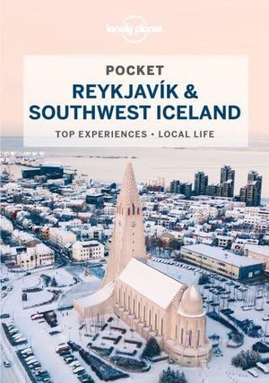 Lonely Planet Pocket Reykjavik & Southwest Iceland | 4:e upplagan