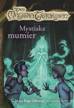 Den magiska trädkojan. Mystiska mumier | 1:a upplagan