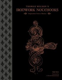 Thomas wilsons ironwork notebooks - inspiration from a master