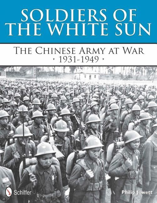 Soldiers of the white sun - the chinese army at war 1931-1949 | 0:e upplagan