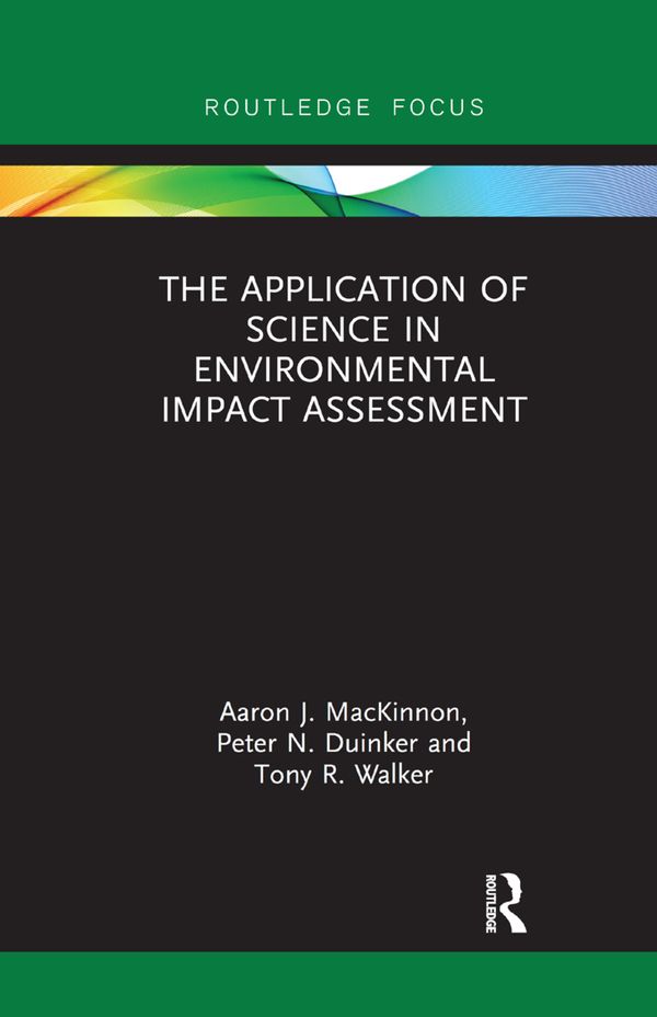The Application of Science in Environmental Impact Assessment | 1:a upplagan