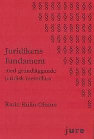 Juridikens fundament : med grundläggande juridisk metodlära | 6:e upplagan