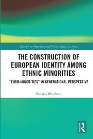 The Construction of European Identity among Ethnic Minorities | 1:a upplagan