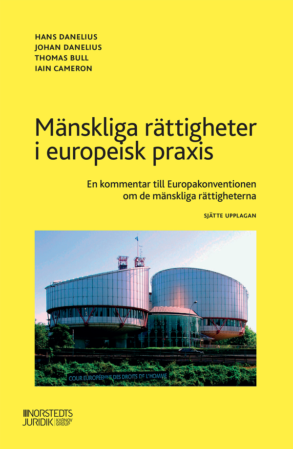 Mänskliga rättigheter i europeisk praxis : En kommentar till Europakonventi | 6:e upplagan