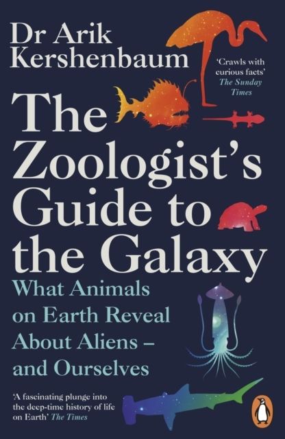 Zoologist's Guide to the Galaxy - What Animals on Earth Reveal about Aliens | 0:e upplagan