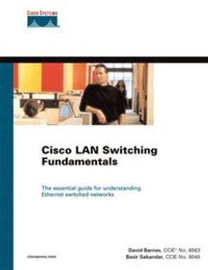 Cisco LAN Switching Fundamentals | 1:a upplagan