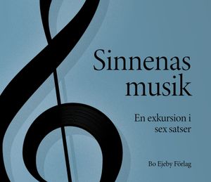 Sinnenas musik. En exkursion i sex satser | 1:a upplagan