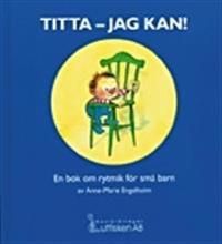 Titta - jag kan! En bok om rytmik för små barn
