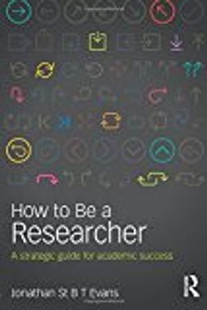 How to be a researcher - a strategic guide for academic success