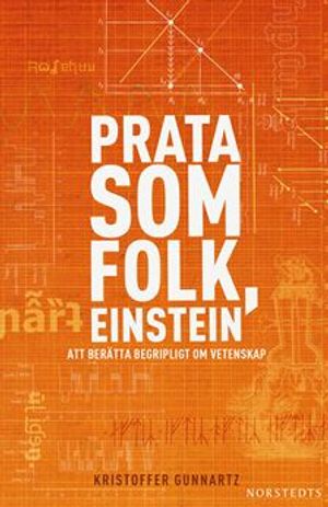 Prata som folk, Einstein : att berätta begripligt om vetenskap | 1:a upplagan