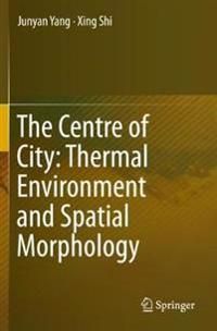 The Centre of City: Thermal Environment and Spatial Morphology