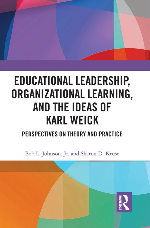 Educational Leadership, Organizational Learning, and the Ideas of Karl Weick | 1:a upplagan