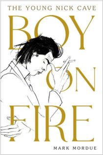 Boy on Fire - The Young Nick Cave