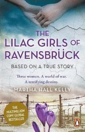 The Lilac Girls of Ravensbrück